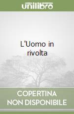 L'Uomo in rivolta libro