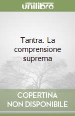 Tantra. La comprensione suprema libro