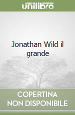 Jonathan Wild il grande libro