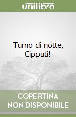 Turno di notte, Cipputi!