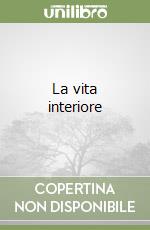 La vita interiore libro