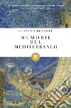 Memorie del Mediterraneo. Preistoria e antichità libro di Braudel Fernand De Ayala R. (cur.) Braudel P. (cur.)
