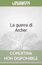 La guerra di Archer libro