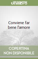 Conviene far bene l'amore libro