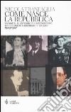 Come nasce la Repubblica. La mafia; il Vaticano e il neofascismo nei documenti americani e italiani 1943-1947 libro