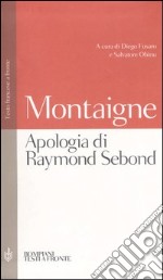 Apologia di Raymond Sebond. Testo francese a fronte