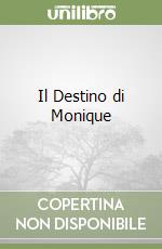 Il Destino di Monique libro