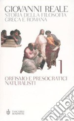 Storia della filosofia greca e romana. Vol. 1: Orfismo e presocratici naturalisti libro