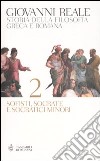 Storia della filosofia greca e romana. Vol. 2: Sofisti, Socrate e Socratici minori libro
