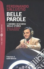 Belle parole. I grandi discorsi della storia dalla Bibbia a Paperino