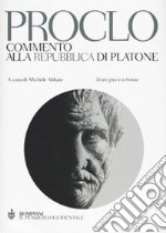 Commento alla Repubblica di Platone. Testo greco a fronte libro