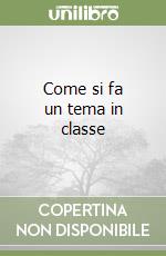 Come si fa un tema in classe