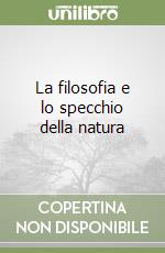 La filosofia e lo specchio della natura libro