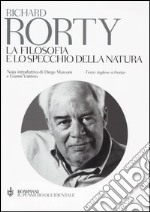 La filosofia e lo specchio della natura. Testo inglese a fronte libro