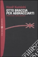 Otto braccia per abbracciarti. Riflessioni sulla politica