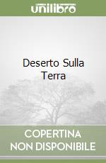 Deserto Sulla Terra libro