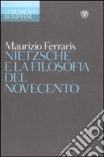 Nietzsche e la filosofia del Novecento libro