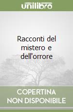 Racconti del mistero e dell'orrore libro