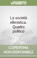 La società ellenistica. Quadro politico