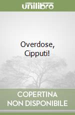 Overdose, Cipputi! libro