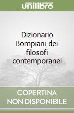 Dizionario Bompiani dei filosofi contemporanei libro