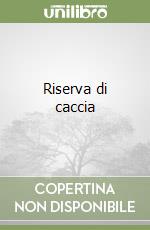 Riserva di caccia libro