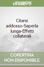 Citarsi addosso-Saperla lunga-Effetti collaterali libro