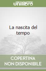 La nascita del tempo libro