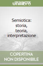 Semiotica: storia, teoria, interpretazione libro