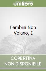 Bambini Non Volano, I libro