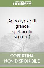 Apocalypse (il grande spettacolo segreto) libro