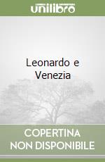 Leonardo e Venezia
