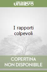 I rapporti colpevoli