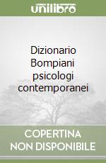 Dizionario Bompiani psicologi contemporanei