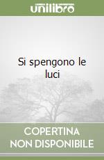 Si spengono le luci libro