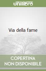 Via della fame libro