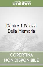 Dentro I Palazzi Della Memoria libro