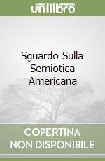 Sguardo Sulla Semiotica Americana libro