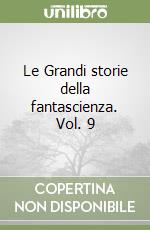 Le Grandi storie della fantascienza. Vol. 9 libro