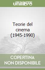 Teorie del cinema (1945-1990) libro