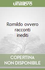 Romildo ovvero racconti inediti libro