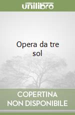 Opera da tre sol libro