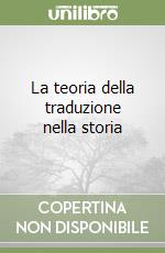 La teoria della traduzione nella storia libro