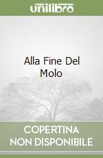 Alla Fine Del Molo libro