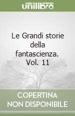 Le Grandi storie della fantascienza. Vol. 11 libro