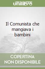 Il Comunista che mangiava i bambini