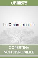 Le Ombre bianche libro