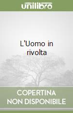 L'Uomo in rivolta libro