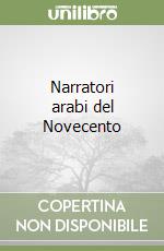 Narratori arabi del Novecento libro