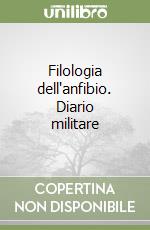 Filologia dell'anfibio. Diario militare libro